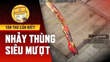 Hướng dẫn Đột Kích: Nhảy thùng siêu nhanh