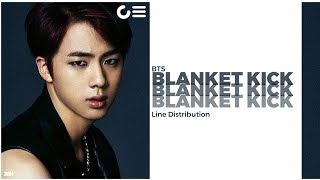 BTS - BLANKET KICK (line distribution)