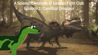 A Scientific Analysis of Jurassic Fight Club Episode 1: Cannibal Dinosaur -  YouTube