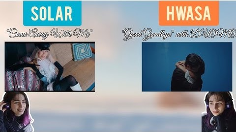Reacting to "Come Away With Me" MV #SOLAR , "Good Goodbye" #HWASA with DUOMO 