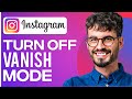 How To Turn Off Vanish Mode In Instagram