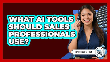 What AI Tools Should Sales Professionals Use? - Find Sales Jobs