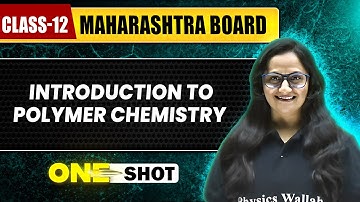 INTRODUCTION TO POLYMER CHEMISTRY IN 1 SHOT | Chemistry | Class12th | Maharashtra Board