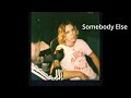 Somebody Else - The Kid LAROI