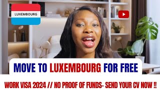 URGENT FREE LUXEMBOURG WORK VISA | MOVE IN 3 WEEKS | NO IELTS //move with family 2024