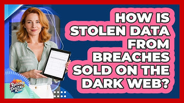 How Is Stolen Data From Breaches Sold On The Dark Web? - Raising Digital Kids