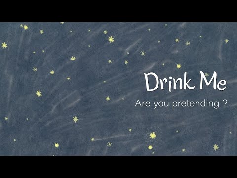Drink Me - Are You Pretending