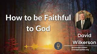 David Wilkerson - How to be Faithful to God [Must Hear] screenshot 5