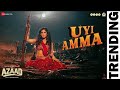Uyi Amma Azaad Aaman D Rasha Thadani Madhubanti Bagchi Amit Trivedi Amitabh Bosco Abhishek K 