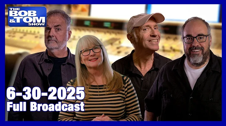 The Bob & Tom Show June 30, 2025