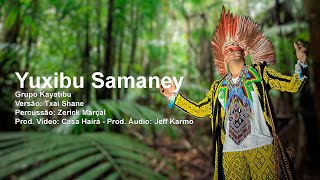 Video thumbnail of "Yuxibu Samaney - Grupo Kayatibu - Huni Kuin - Casa Hairá - Ayahuasca"