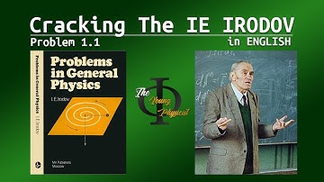 CRACKING THE IE IRODOV: Problem 1.1 [ENGLISH]