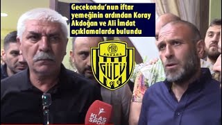 Gecekondu iftarı sonrası Koray Akdoğan ve Ali İmdat'ın açıklamaları...