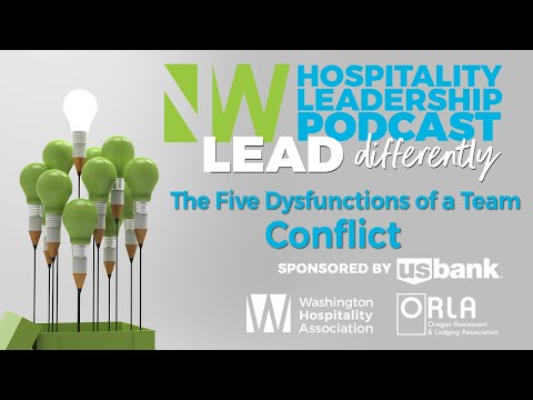 Northwest Hospitality Leadership Podcast: The Five Dysfunctions of a Team - Conflict