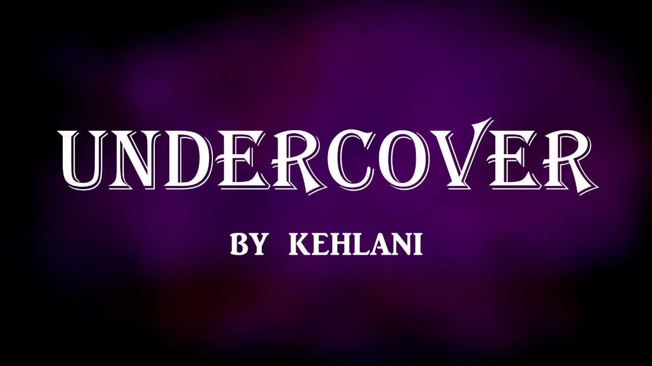 Undercover Lyrics Kehlani Undercover - Kehlani (Lyrics) - YouTube
