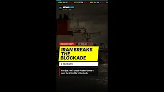 Iran Sent 3 Oil Tankers Past the US Military Blockade