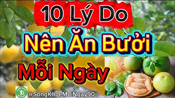 10 Lý Do Nên Ăn Bưởi Mỗi Ngày! #songkhoe #dinhduong #health #suckhoe