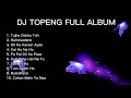 DJ TOPENG FULL ALBUM TERBARU - TUJHE DEKHA TO | NAINOWALENE | DIL KO KARAAR AYAA | VIRAL TIKTOK