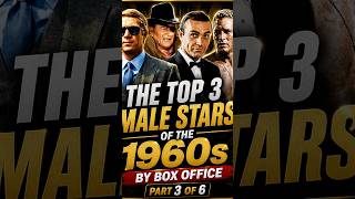 The Top 3 Male Box-Office Stars of the 1960s — #1 May Surprise You | Part 3 of 6