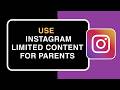 How to Use Instagram Limited Content for Parents