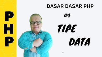 #4 TIPE DATA | DASAR-DASAR PEMROGRAMAN PHP