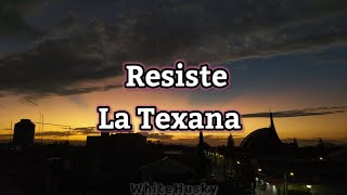 Video voorbeeld van "Resiste // La Texana (Video con Letra)"