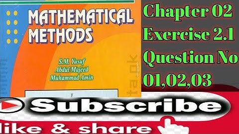 Mathematical method by SM Yousaf chapter 2 exercise 2.1 question no 01,02,03