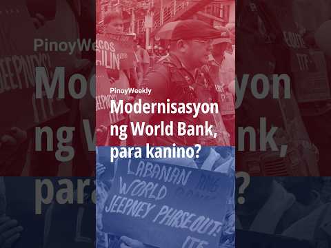 NEWSREEL | Modernisasyon ng World Bank, para kanino? #notojeepneyphaseout #worldbank