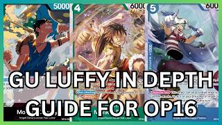 [OP16] GU Luffy Guide, Deck Building, Curve, Mulligan, Gameplay!