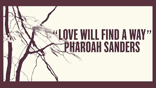 PHAROAH SANDERS / HARVEST TIME RADIO EDIT ／ LOVE WILL FIND A WAY