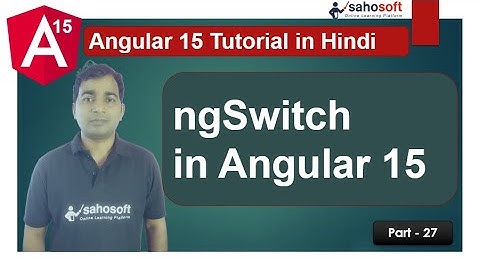 ngSwitch in Angular 15 | Angular 15 Tutorial in Hindi