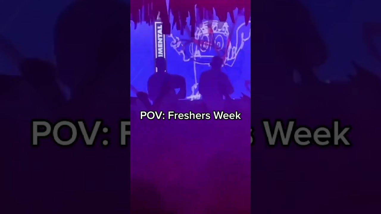POV: FRESHERS WEEK! 🎉 
