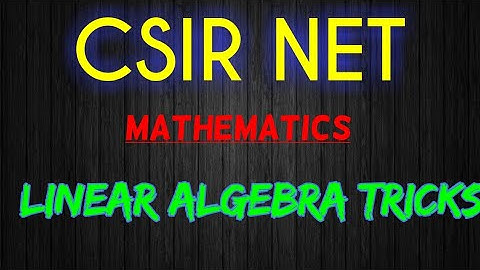 CSIR NET Mathematics 2020 Solution|Linear algebra Tricks/KSET Mathematical sciences, IIT jam MATHS