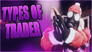 The Types Of Traders In TF2! The Types Of Traders In TF2!