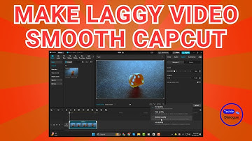 How to Make Laggy Video Smooth CapCut - Full Guide (2025)