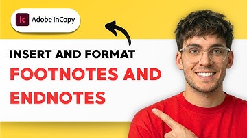 How to Insert and Format Footnotes and Endnotes in InCopy [2025 Guide]