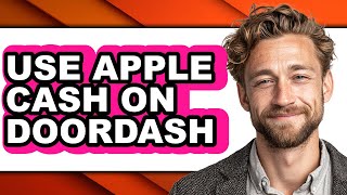 How to Use Apple Cash on Doordash (only Way)