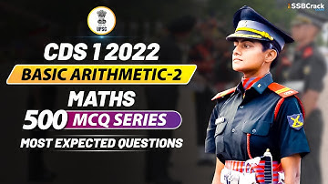 CDS 1 2022 | 500 Most Expected Questions In Maths | Basic Arithmetic Live Class | Part 2