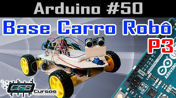 Montagem base carro robô #P3,programação para os servos e sensor ultrassônico - Curso de Arduino #50