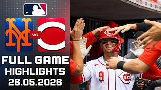 New York Mets Vs Cincinnati Reds Full Game Highlights May 26, 2026 MLB Season 2026