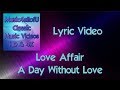 Love Affair A Day Without Love The HD Lyric Music Video Steve Ellis Vocals Love Affair A Day Without Love The HD Lyric Music Video Steve Ellis Vocals