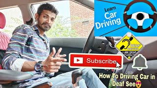 How To I'm Deaf India Teach Help Driving Car Learn your Worlds 🤟🏻