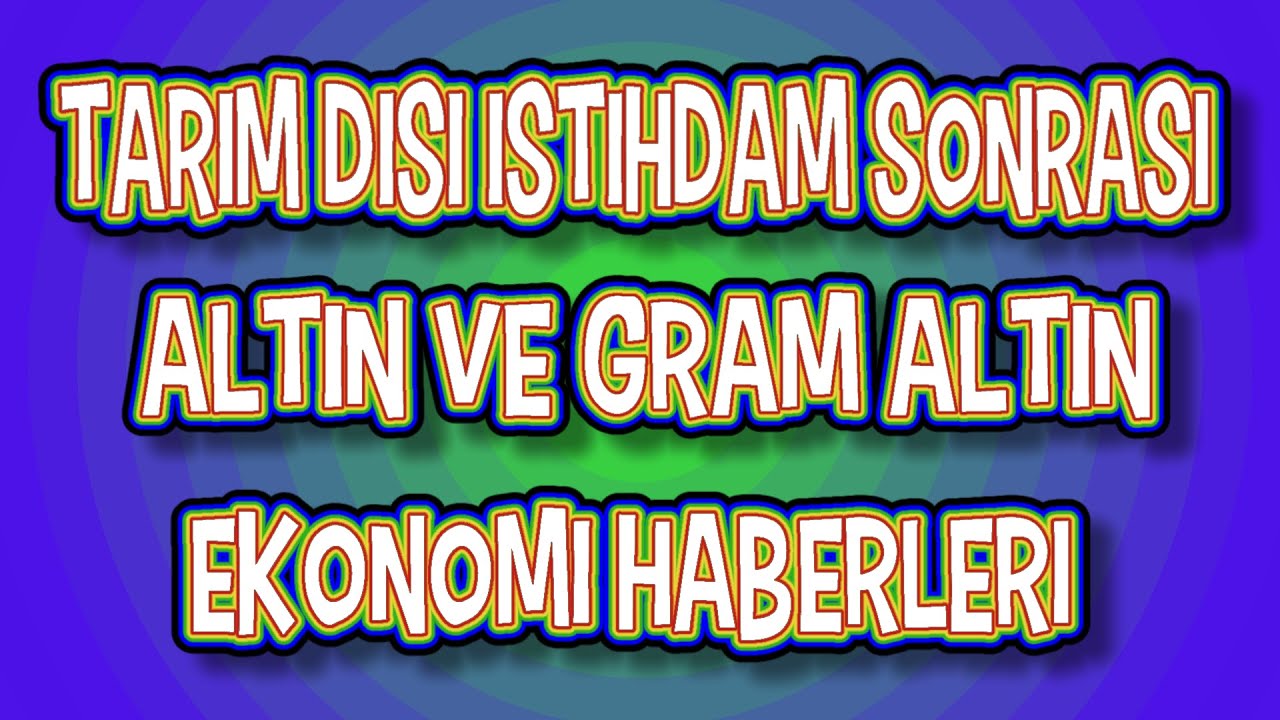 Altin Yorumlari Son Dakika Gram Altin Yorumu Ne Olur Ons Altin Yorum Analiz Ekonomi Haberleri 975 Youtube