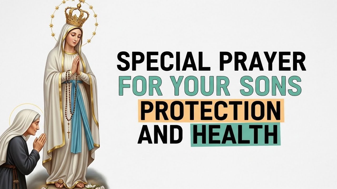 A Prayer Every Catholic should Pray daily for her Son's Protection, Health by Our lady of lourdes