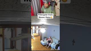 Poltergeist Visits Women Home😳