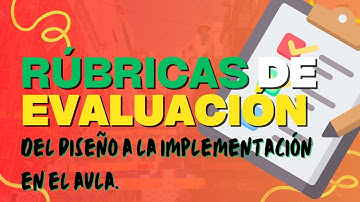 Rúbricas de evaluación: Del diseño a la implementación en el aula.