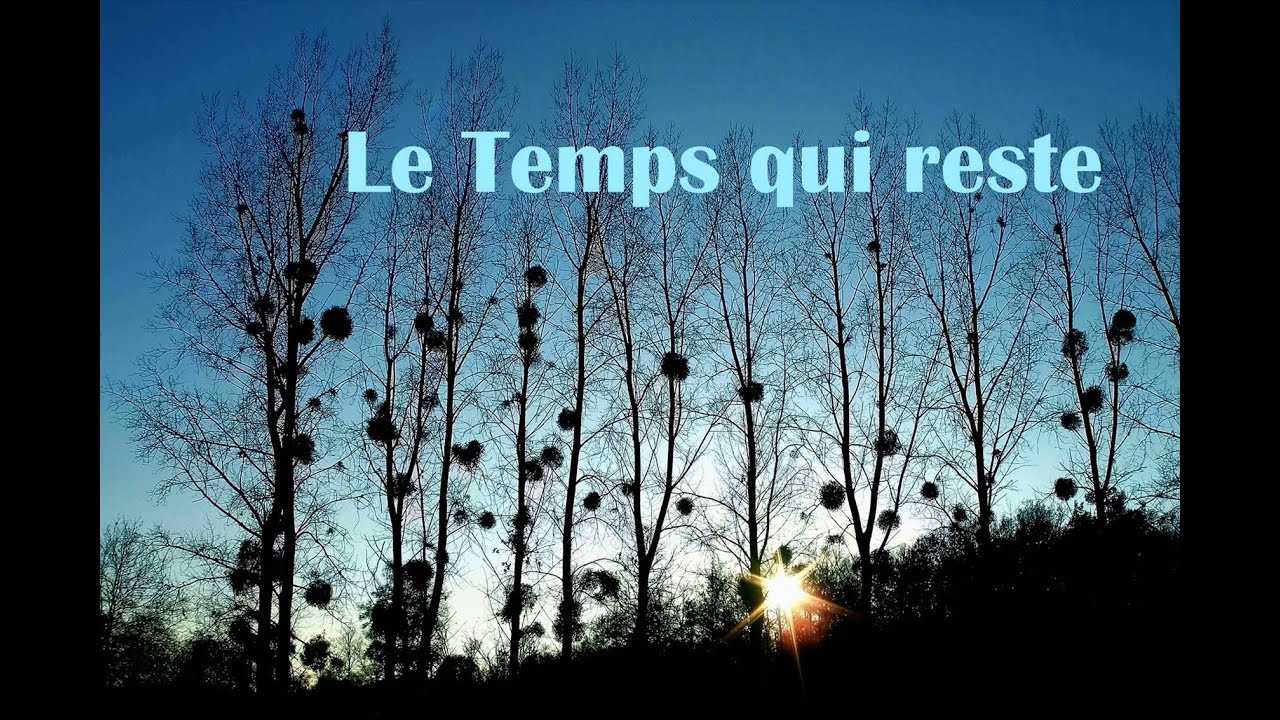 Le Temps Qui Reste. - YouTube