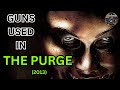 Guns Used In THE PURGE (2013)