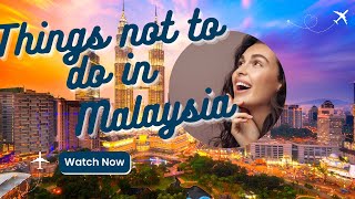Malaysia Travel Tips: Top Mistakes to Avoid for an Unforgettable Experience 🇲🇾
