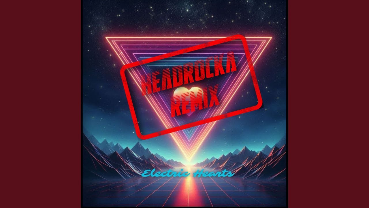 Electric Hearts (Headrocka Remix)